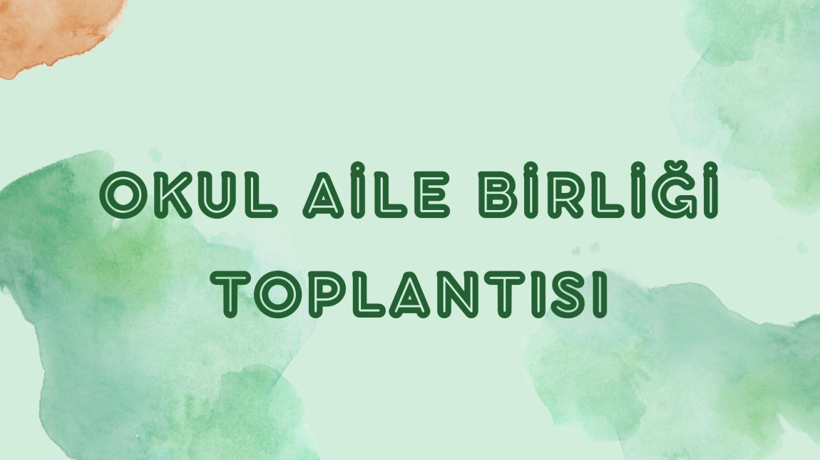 OKUL AİLE BİRLİĞİ TOPLANTIMIZ